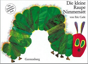 Die kleine Raupe Nimmersatt - Eric Carle